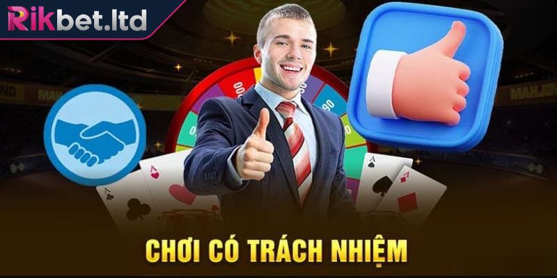 Chơi Có Trách Nhiệm RIKBET 1 Hội viên nắm rõ khái niệm chơi có trách nhiệm RIKBET