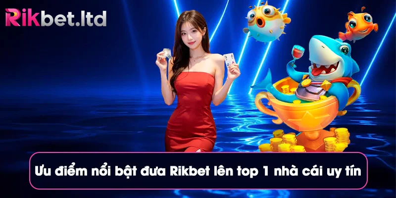 Rikbet Ssnr ⚡ Link Vào Nhà Cái Rikbet Ltd Mới Nhất 12/2025 15 Ưu điểm nổi bật đưa Rikbet lên top 1 nhà cái uy tín